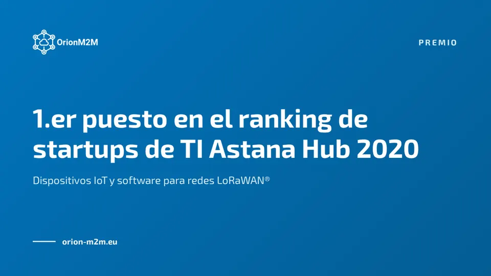 OrionM2M® ocupa el 1.er puesto en el ranking de startups de alta tecnología Astana Hub 2020