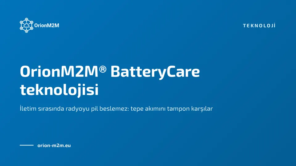 OrionM2M® BatteryCare teknolojisi