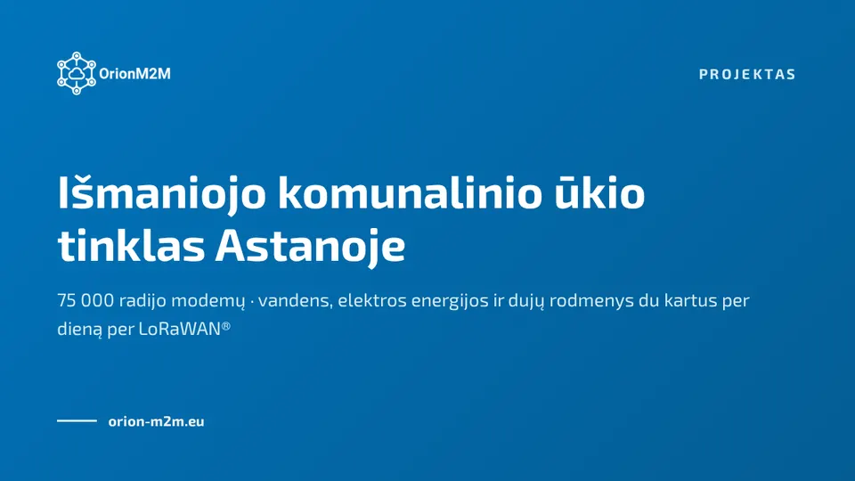 OrionM2M® kuria išmaniojo komunalinio ūkio tinklą Kazachstano sostinėje Astanoje