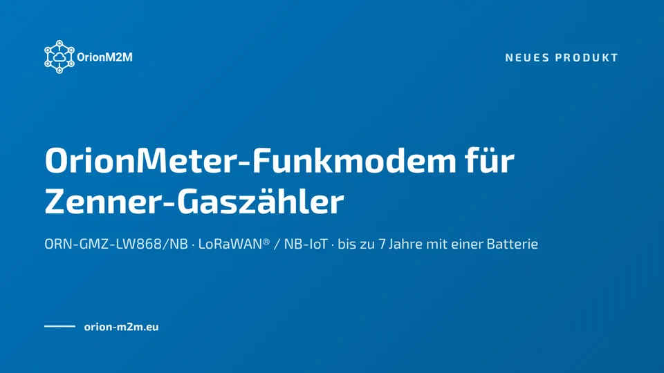 Neu: OrionMeter-Funkmodem für Zenner-Gaszähler mit LoRaWAN® und NB-IoT