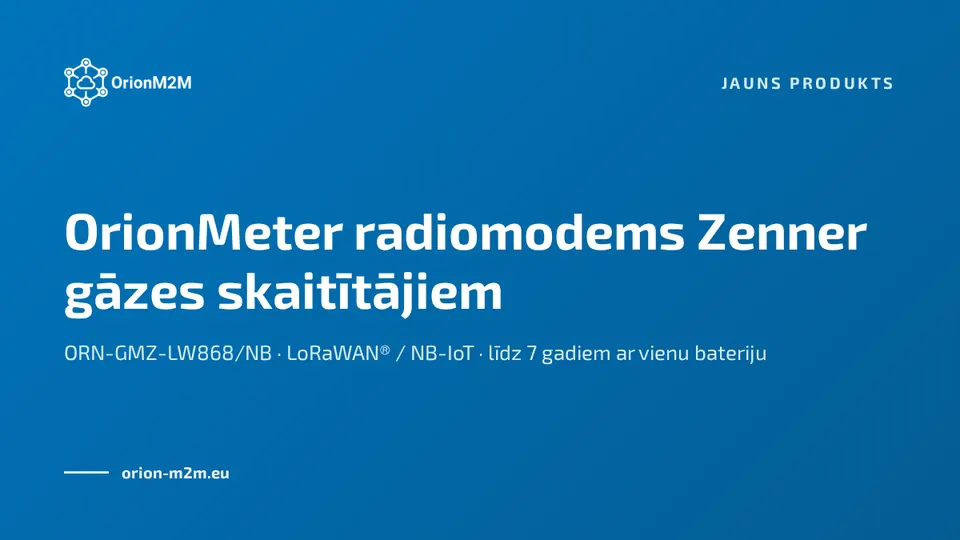Jaunums: OrionMeter radiomodems Zenner gāzes skaitītājiem LoRaWAN® un NB-IoT tīkliem