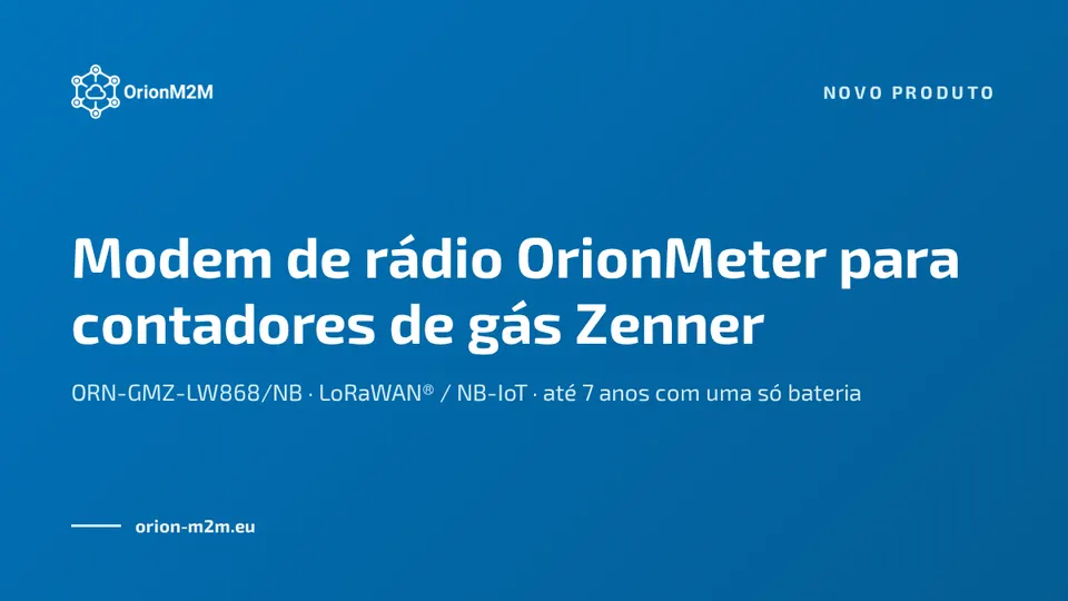 Novidade: modem de rádio OrionMeter para contadores de gás Zenner em LoRaWAN® e NB-IoT